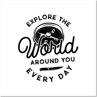 Explore The World Around You Everyday Posters and Art